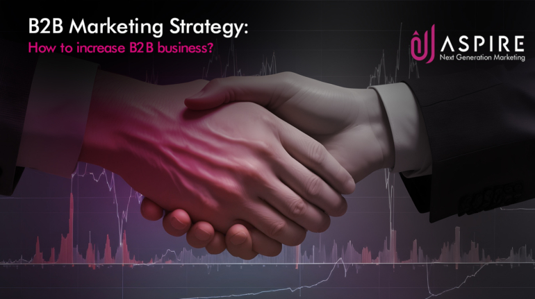 B2B Marketing Strategy: How to Increase B2B Business